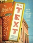 The World is a Text : Writing About Visual and Popular Culture - Book