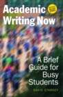 Academic Writing Now : A Brief Guide for Busy Students with MLA 2016 Update - Book