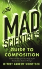 The Mad Scientist’s Guide to Composition : A Somewhat Cheeky but Exceedingly Useful Introduction to Academic Writing - Book