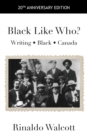 Black Like Who? : Writing - Black - Canada - Book