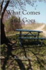 What Comes and Goes - Book