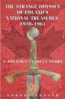 The Strange Odyssey of Poland's National Treasures, 1939-1961 - eBook