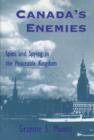 Canada's Enemies : Spies and Spying in the Peaceable Kingdom - eBook