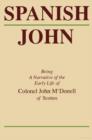 Spanish John : Being a Narrative of the Early Life of Colonel John M'Donell of Scottos - eBook