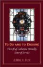To Do and to Endure : The Life of Catherine Donnelly, Sister of Service - eBook