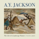 A.Y. Jackson : The Life of a Landscape Painter - Book
