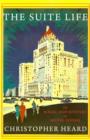 The Suite Life : The Magic and Mystery of Hotel Living - eBook