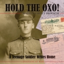 Hold the Oxo! : A Teenage Soldier Writes Home - Book