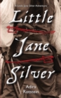 Little Jane Silver : A Little Jane Silver Adventure - Book