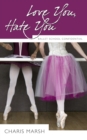 Love You, Hate You : Ballet School Confidential - Book