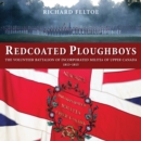 Redcoated Ploughboys : The Volunteer Battalion of Incorporated Militia of Upper Canada, 1813-1815 - Book