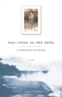 Too Close To The Falls : A Memoir - eBook