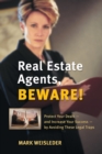 Real Estate Agents, Beware! : Protect Your Deals i and Increase Your Success i by Avoiding These Legal Traps - eBook
