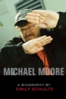 Michael Moore : A Biography - eBook