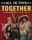 All In This Together : THE UNOFFICIAL STORY OF HIGH SCHOOL MUCICAL - eBook
