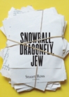 Snowball, Dragonfly, Jew : A Novel - eBook