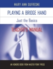 Playing a Bridge Hand : Just the Basics TEACHER's MANUAL - Book