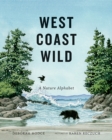 West Coast Wild : A Nature Alphabet - Book