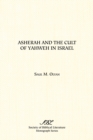 Asherah and the Cult of Yahweh in Israel - Book