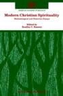 Modern Christian Spirituality : Methodological and Historical Essays - Book