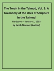 The Torah in the Talmud, A Toxonomy of the Uses of Scripture in the Talmud - Book