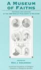 A Museum of Faiths : Histories and Legacies of the 1893 World's Parliament of Religions - Book