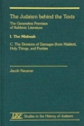 The Judaism behind the Texts I.C. : The Mishnah, The Divisions of Damages (from Makkot), Holy Things, and Purities - Book