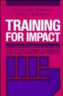 Training for Impact : How to Link Training to Business Needs and Measure the Results - Book