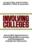 Involving Colleges : Successful Approaches to Fostering Student Learning and Development Outside the Classroom - Book