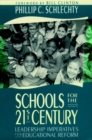 Schools for the 21st Century : Leadership Imperatives for Educational Reform - Book