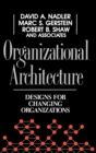 Organizational Architecture : Designs for Changing Organizations - Book