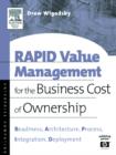 RAPID Value Management for the Business Cost of Ownership : Readiness, Architecture, Process, Integration, Deployment - Book