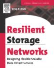 Resilient Storage Networks : Designing Flexible Scalable Data Infrastructures - Book
