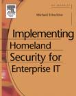 Implementing Homeland Security for Enterprise IT - Book