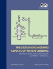 The Design Engineering Aspects of Waterflooding : Monograph 12 - Book