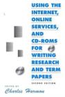 Using the Internet, Online Services, and CD-Roms for Writing Research and Term Papers - Book