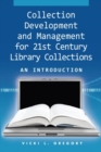 Collection Development and Management for 21st Century Library Collections : An Introduction - Book