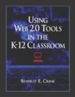 Using Web 2.0 Tools in the K-12 Classroom - Book
