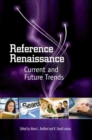 Reference Renaissance : Current and Future Trends - Book