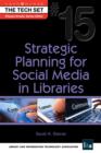 Strategic Planning for Social Media in Libraries : (THE TECH SET(R) #15) - eBook