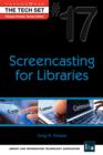 Screencasting for Libraries : (THE TECH SET(R) #17) - eBook