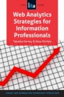 Web Analytics Strategies for Information Professionals : A LITA Guide - Book