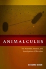 Animalcules : the Activities, Impacts, and Investigators of Microbes - Book