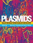 Plasmids : Biology and Impact in Biotechnology and Discovery - Book