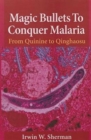 Magic Bullets to Conquer Malaria : From Quinine to Qinghaosu - Book