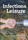 Infections of Leisure - Book