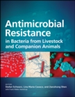 Antimicrobial Resistance in Bacteria from Livestock and Companion Animals - Book