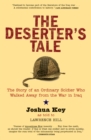 The Deserter's Tale : The Story of an Ordinary Soldier Who Walked Away from the War in Iraq - eBook