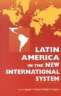 Latin America in the New International System - Book