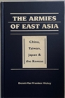 Armies of East Asia : China, Taiwan, Japan and the Koreas - Book